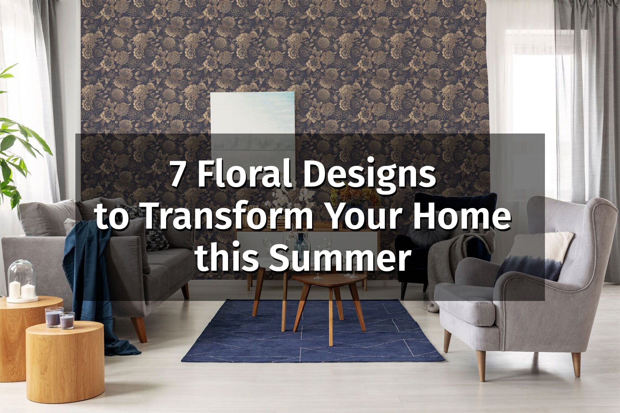 7 floral designs to transform your home this summer