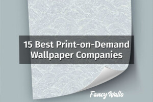 15 Best Print On Demand Wallpaper Companies