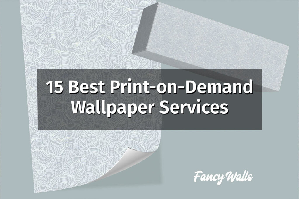 Best Print On Demand Wallpaper Services