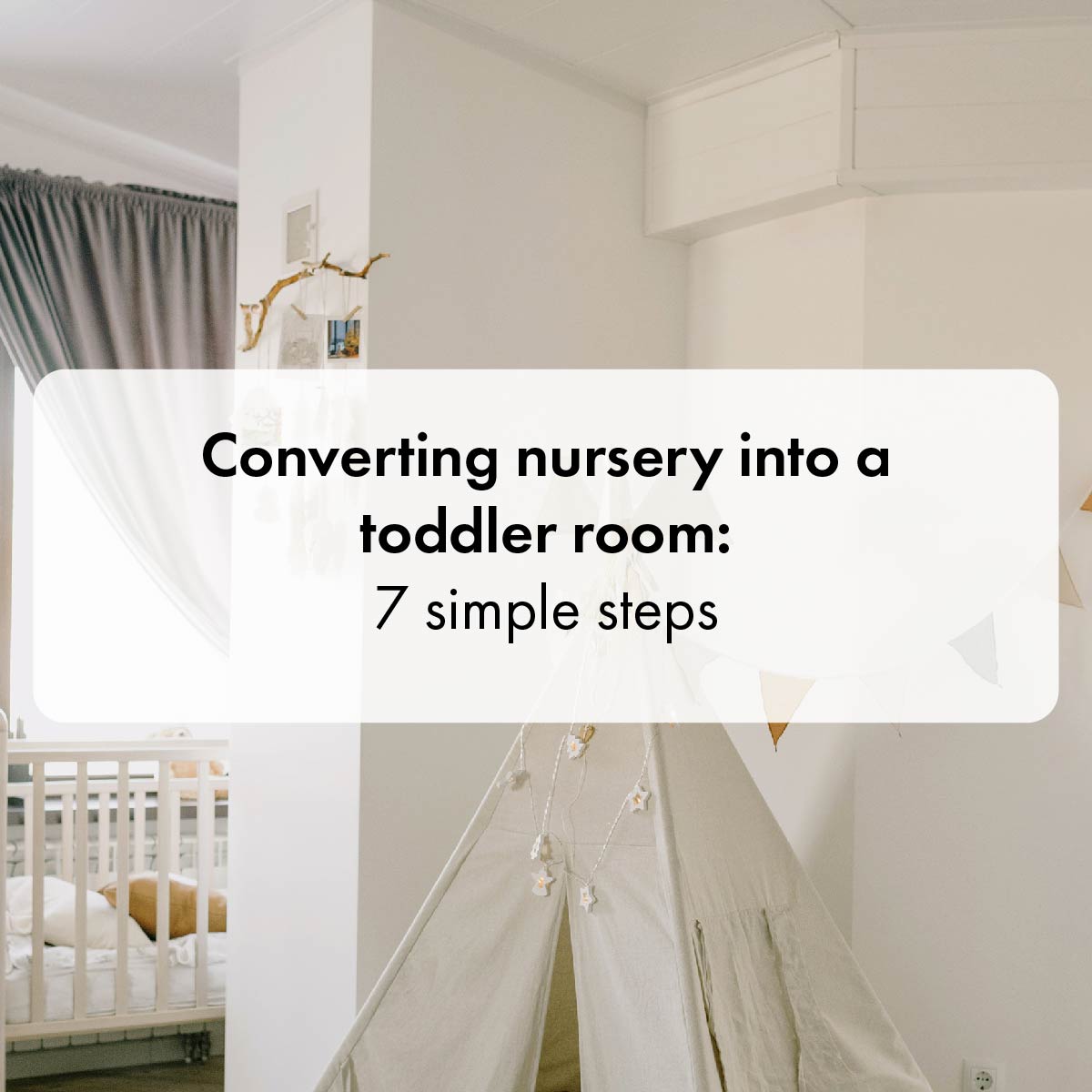 Converting nursery into a toddler room: 7 simple steps