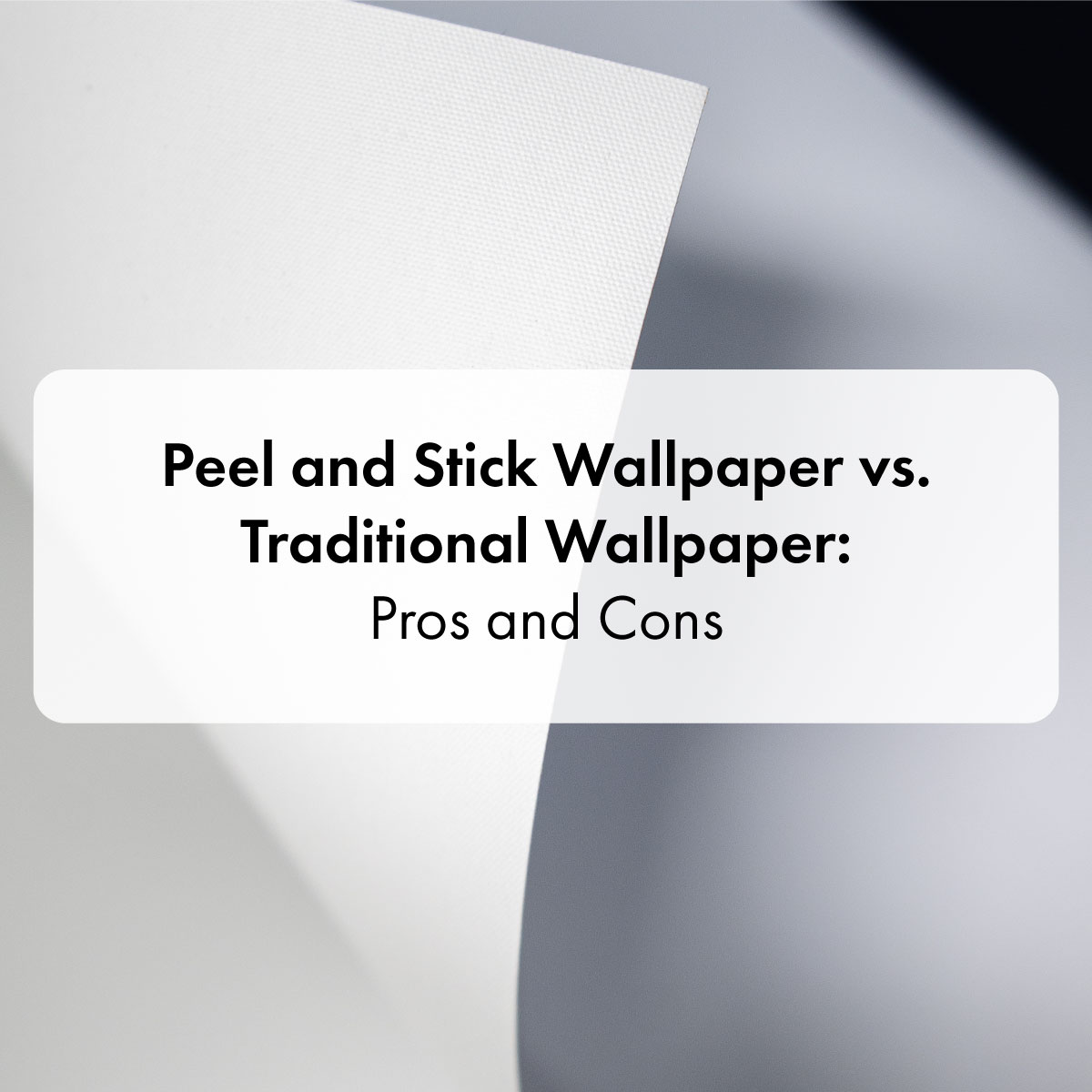 Peel and Stick Wallpaper vs. Traditional Wallpaper: Pros and Cons