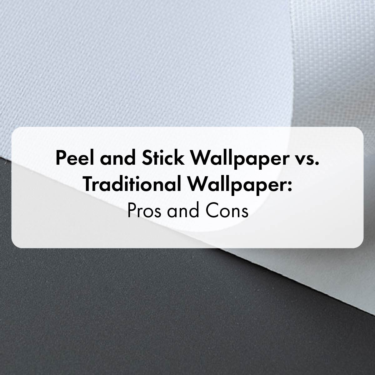 Peel and Stick Wallpaper vs. Traditional Wallpaper: Pros and Cons