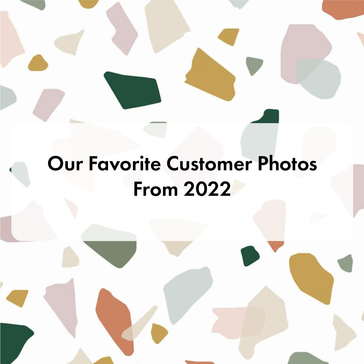 Our Favorite Customer Photos From 2022