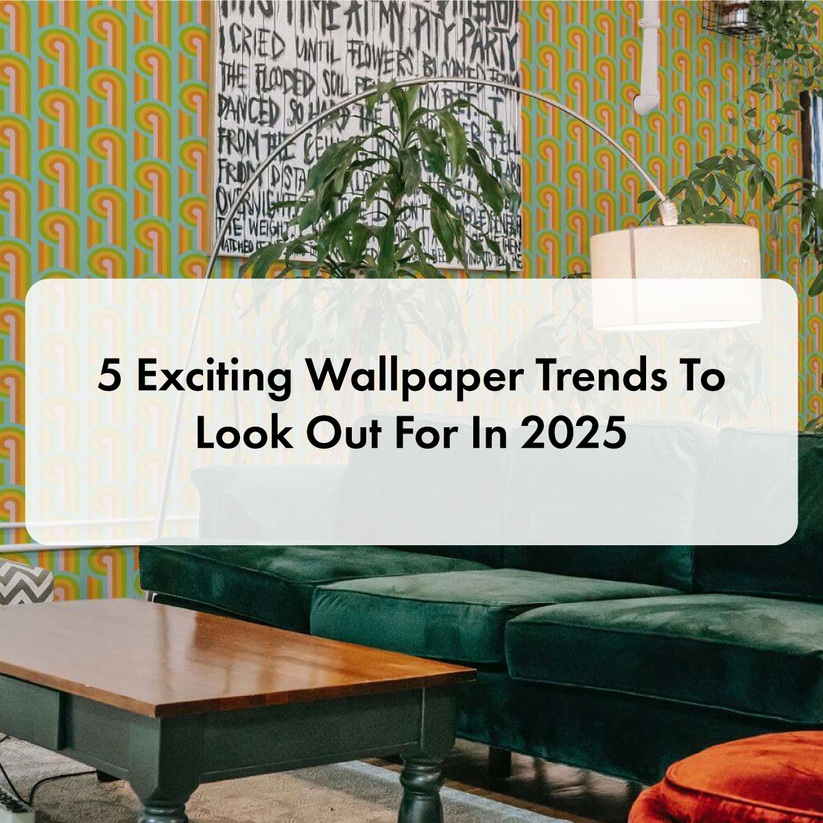 5 Exciting Wallpaper Trends To Look Out For In 2025