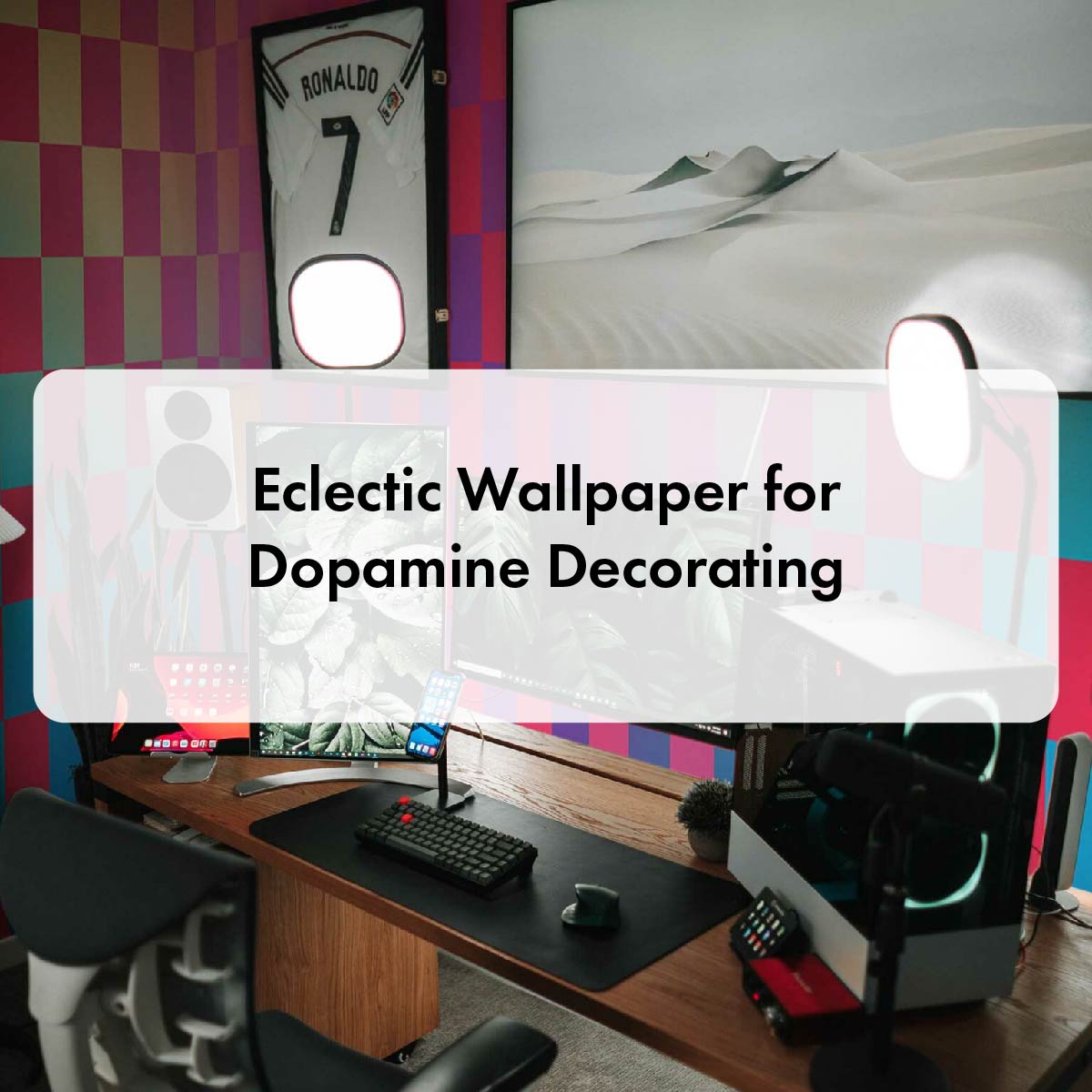 Eclectic Wallpaper for Dopamine Decorating