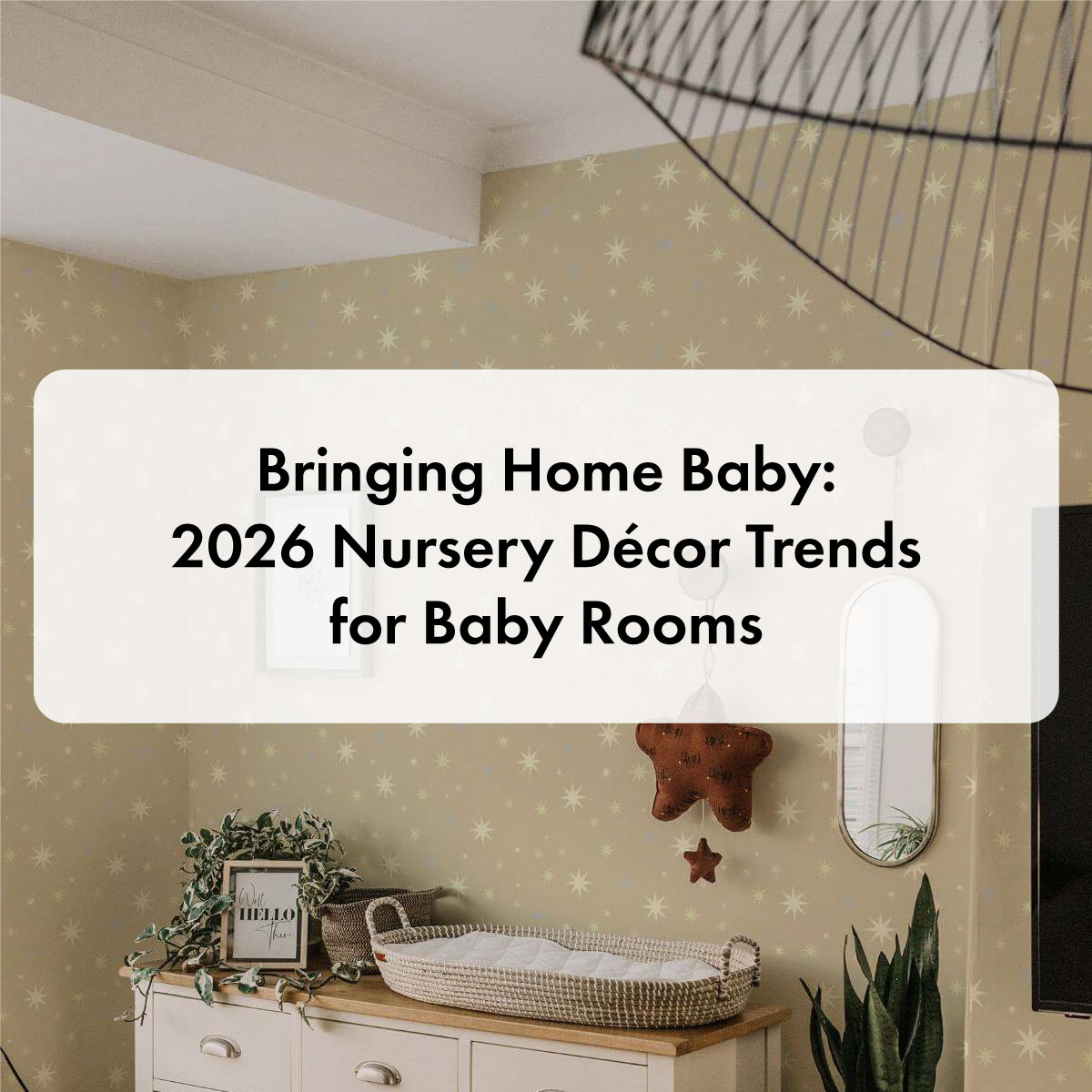 Bringing Home Baby: 2026 Nursery Décor Trends for Baby Rooms