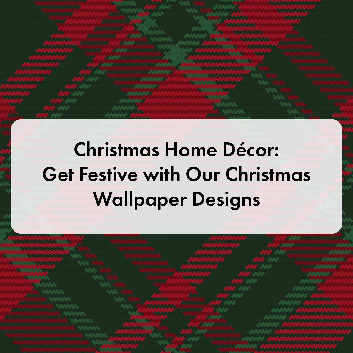 Christmas Home Décor: Get Festive with Our Christmas Wallpaper Designs