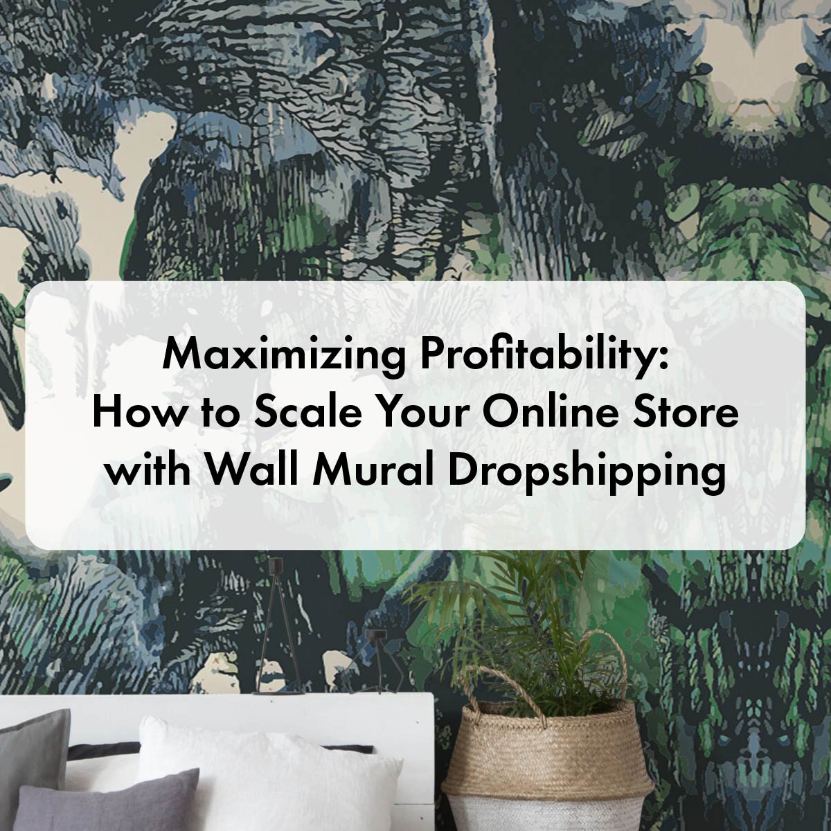 Scale Your Online Store with Wall Mural Dropshipping