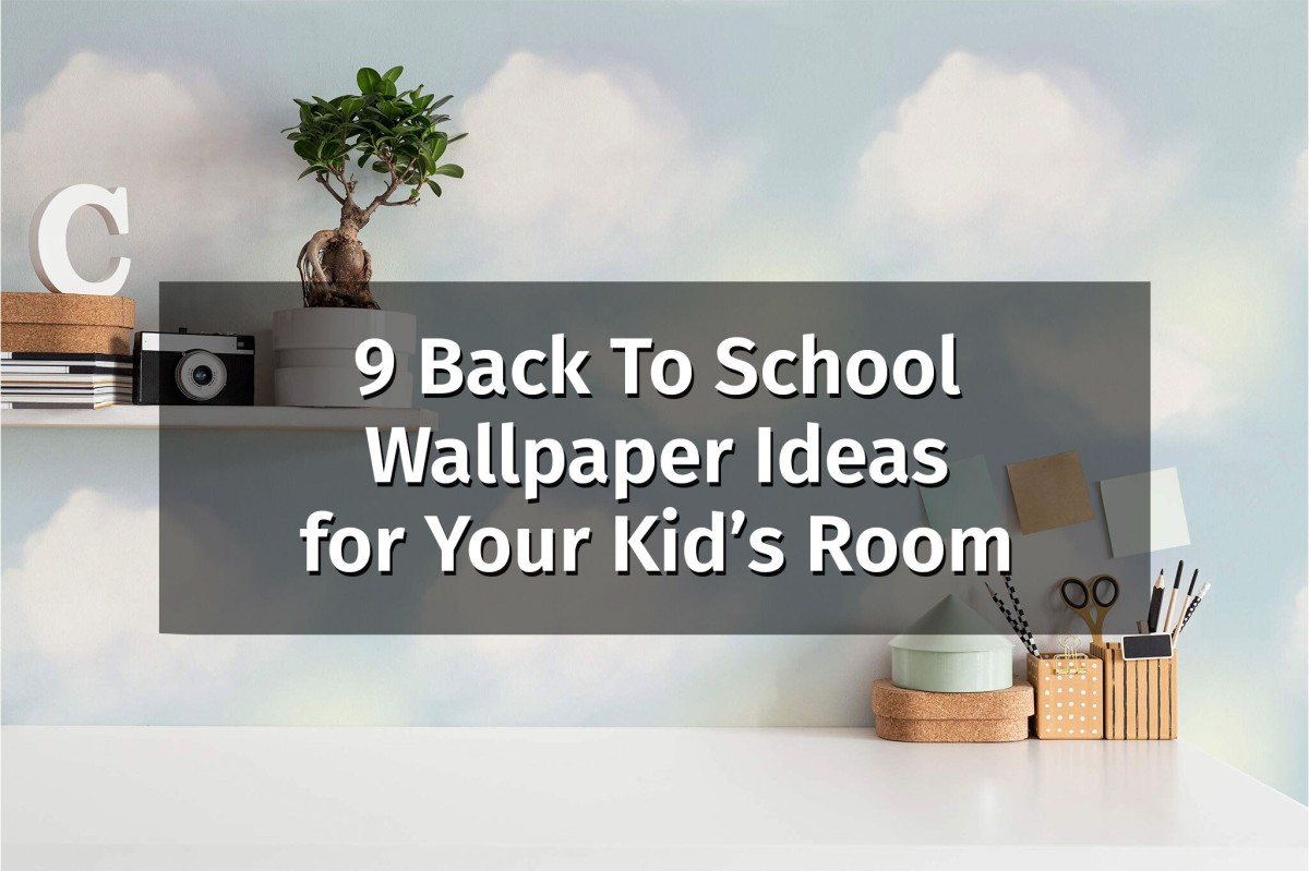 Back to school kids room wallpaper ideas - peel and stick wallpaper ideas for kids room