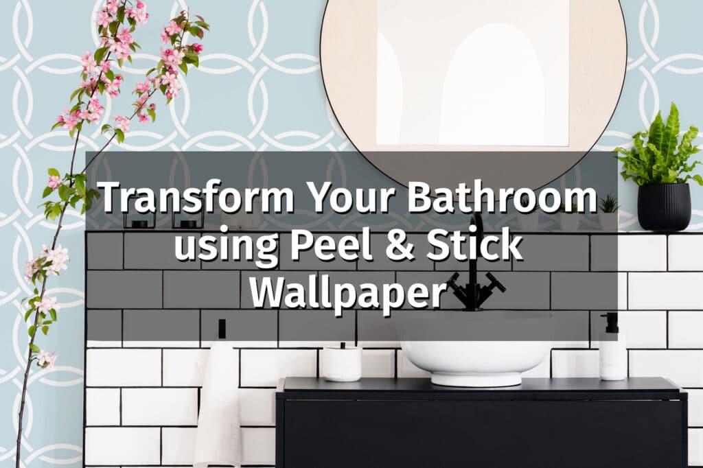 Transform Your Bathroom using Peel & Stick Wallpaper Fancy Walls