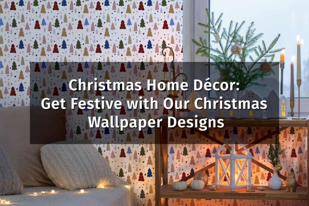 Christmas Home Décor: Get Festive with Our Christmas Wallpaper Designs