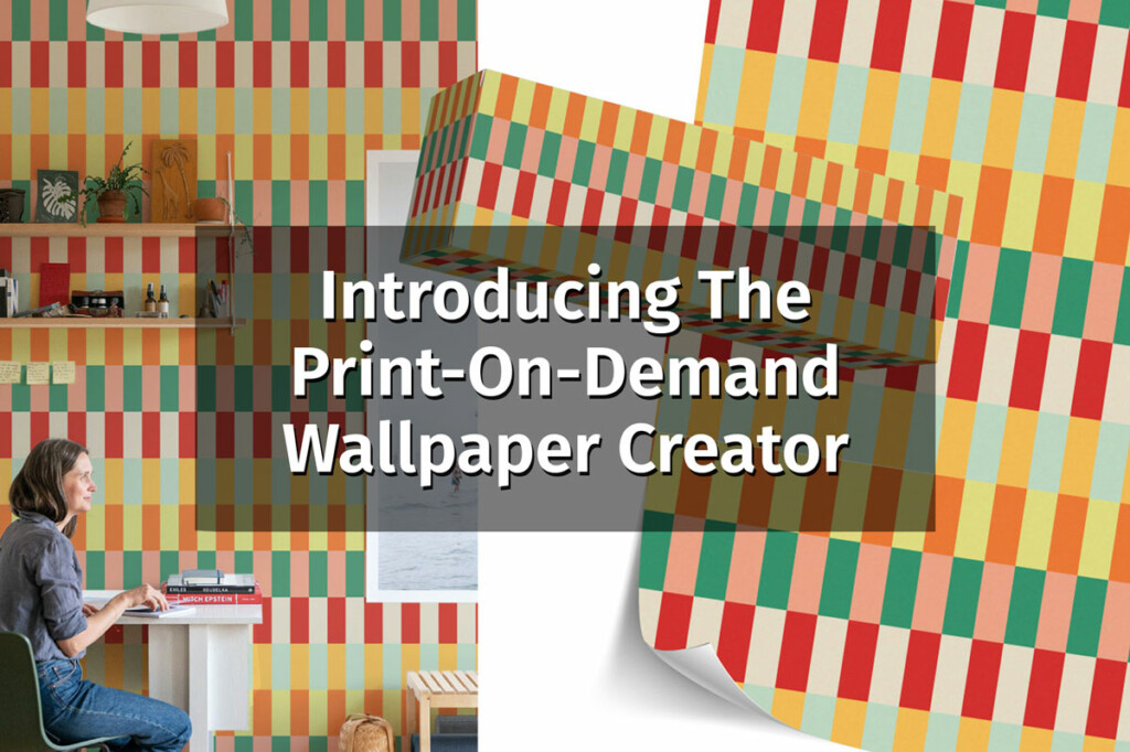 Introducing The Print-On-Demand Wallpaper Creator - Fancy Walls