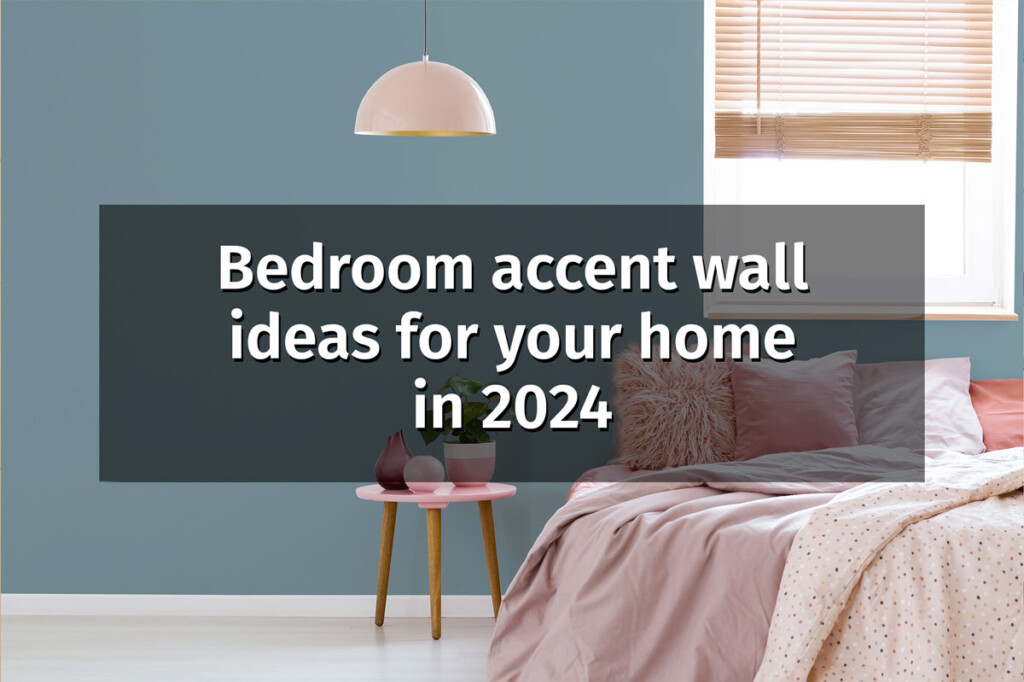 Bedroom accent wall ideas for your home in 2024