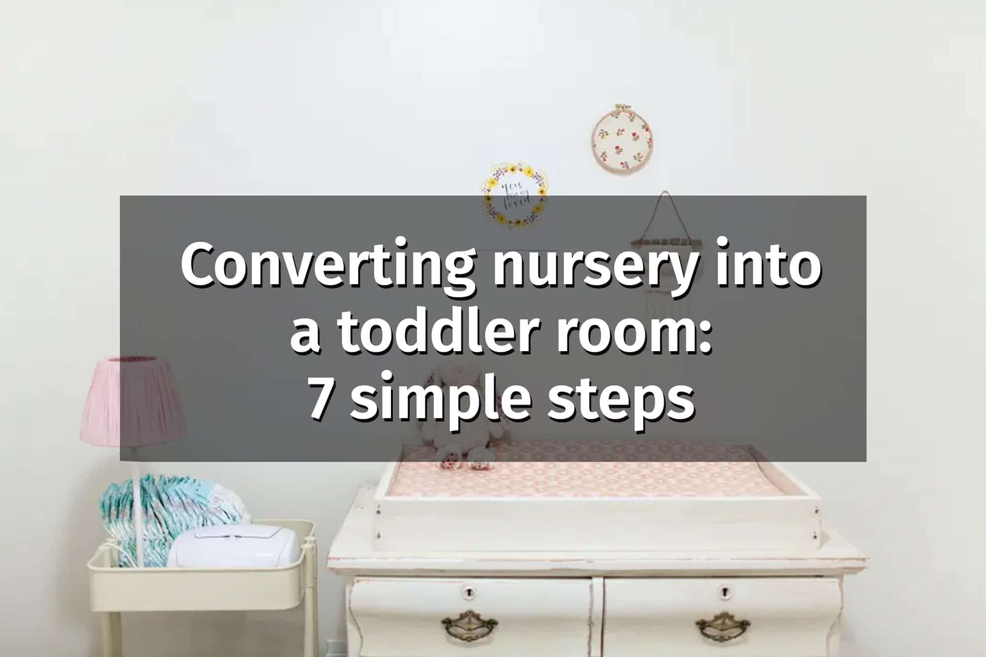 convert nursery into a toddler room