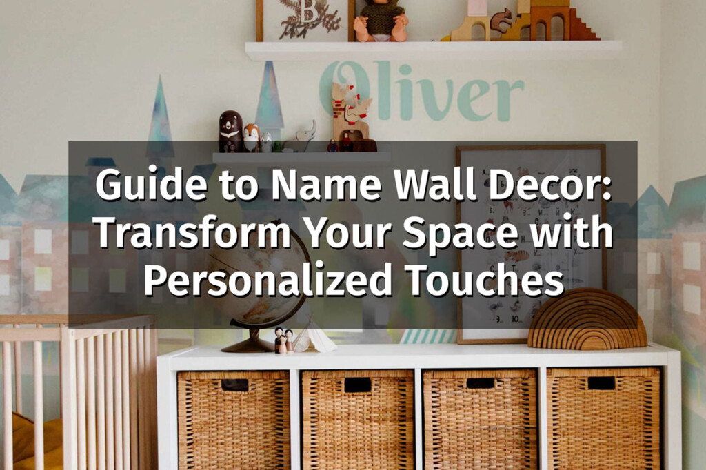 guide to name wall decor, transform your space with personalized touches web blog