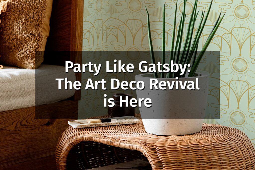 Party Like Gatsby: The Art Deco Revival is Here Fancywalls Web Blog