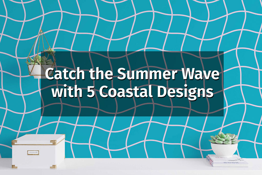 summer vibes 5 coastal designs