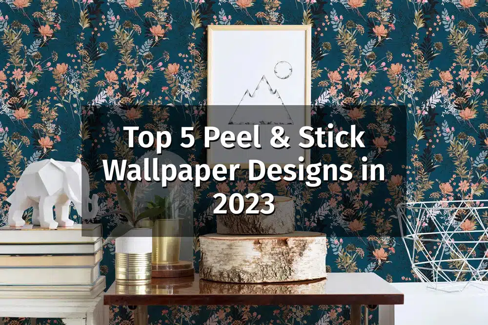 8 Best Removable Wallpapers 2023